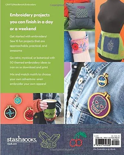 Everyday Embroidery For Modern Stitchers - 50 Iron-On Designs - 15 Projects Anyone Can Make - Megan Eckman